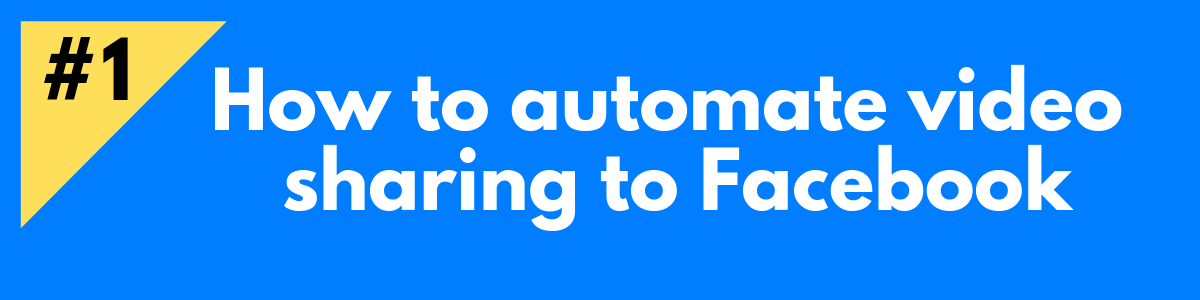 How to automate video sharing to Facebook